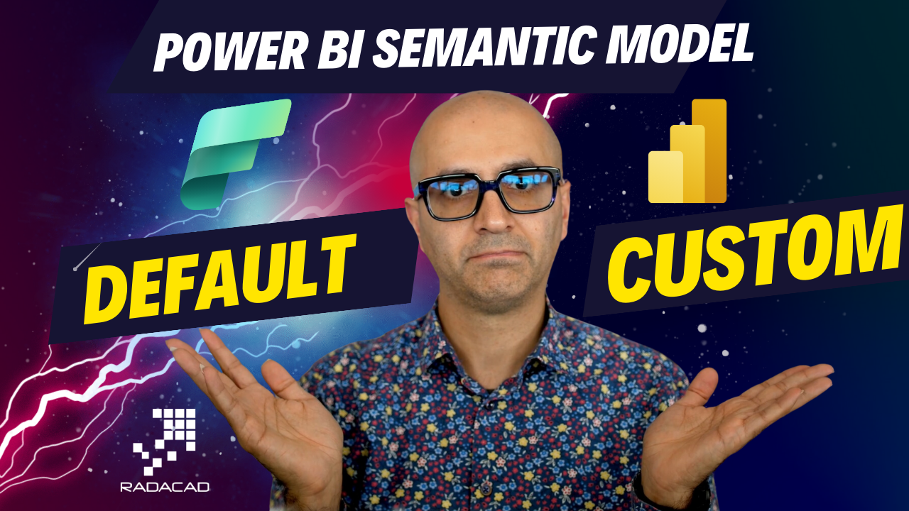 Power BI Default Semantic Model or Custom; A Guide for Using in Fabric Environment